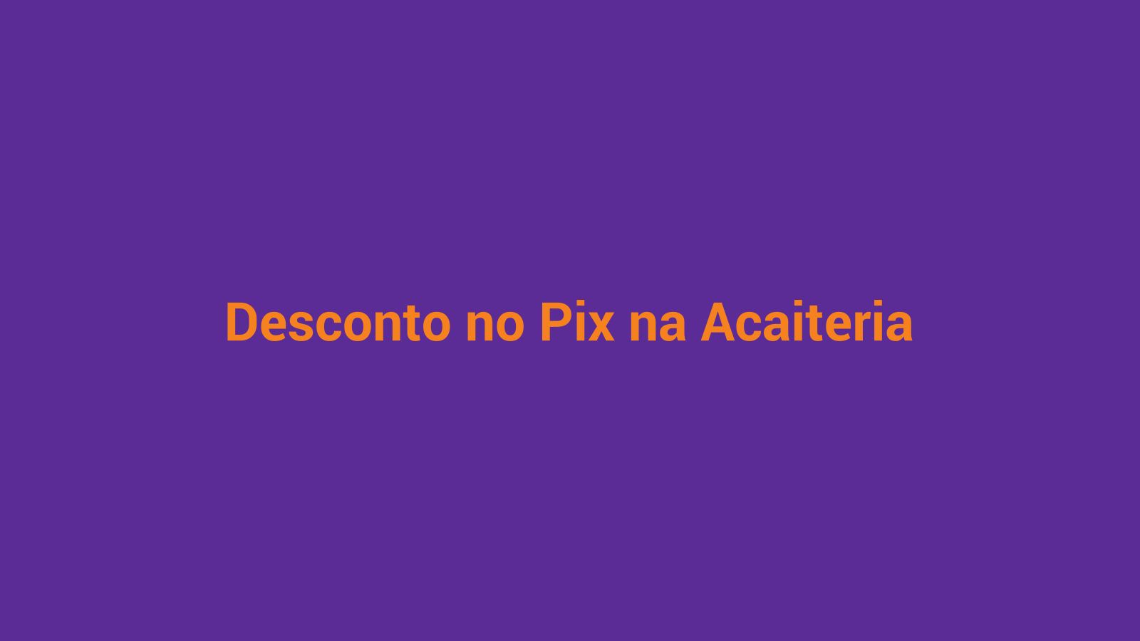 Balcão de açaiteria com plaquinha exibindo preço no Pix e preço no cartão de crédito