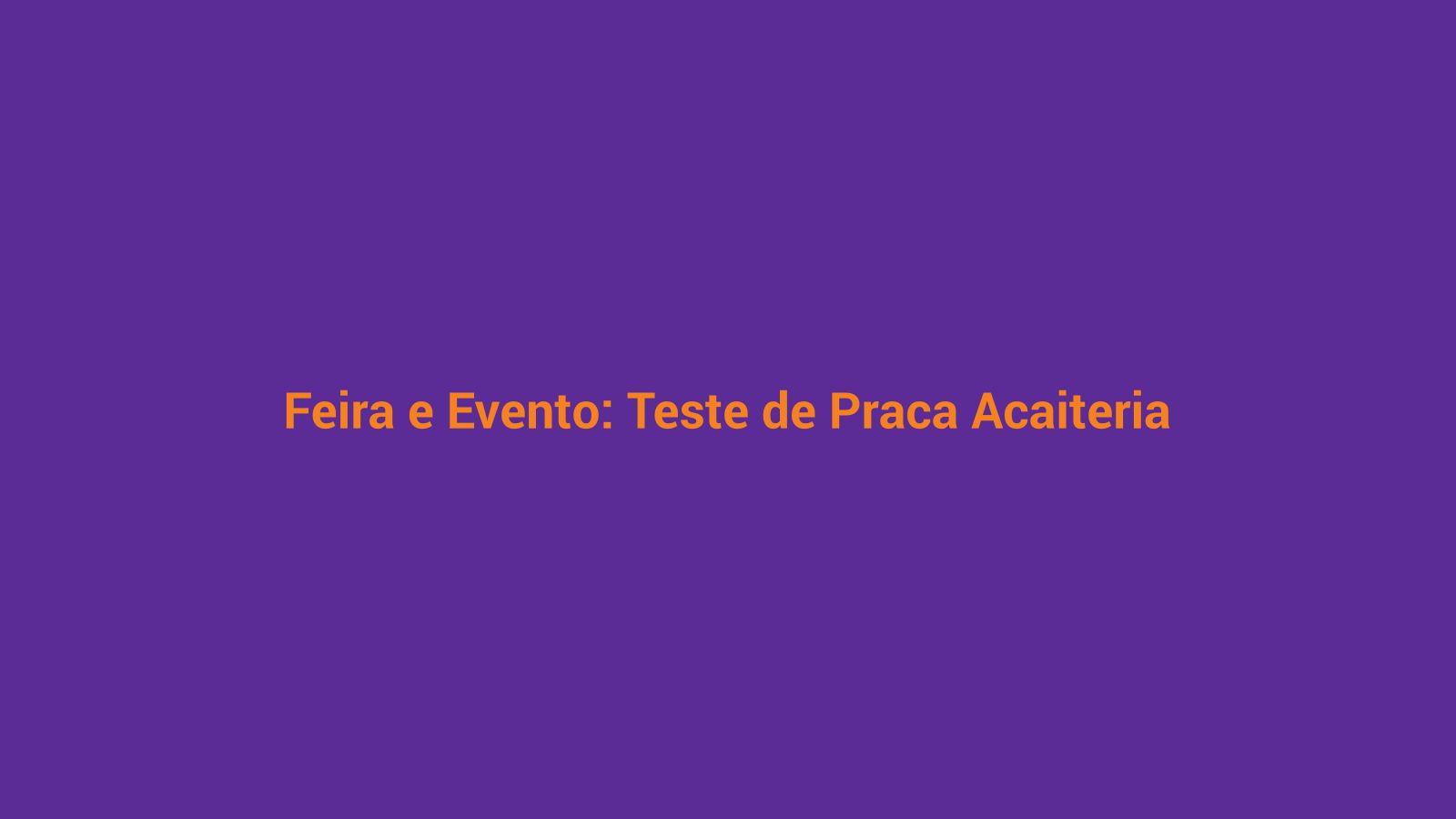 Barraca de açaí em feira local como teste de mercado antes da segunda loja