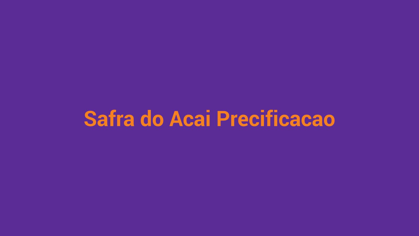 Representação visual de precificação de açaí na safra — tabela de custos com polpa e margem
